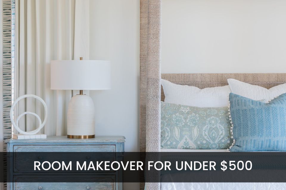 Change the Feel of Your Room for $500