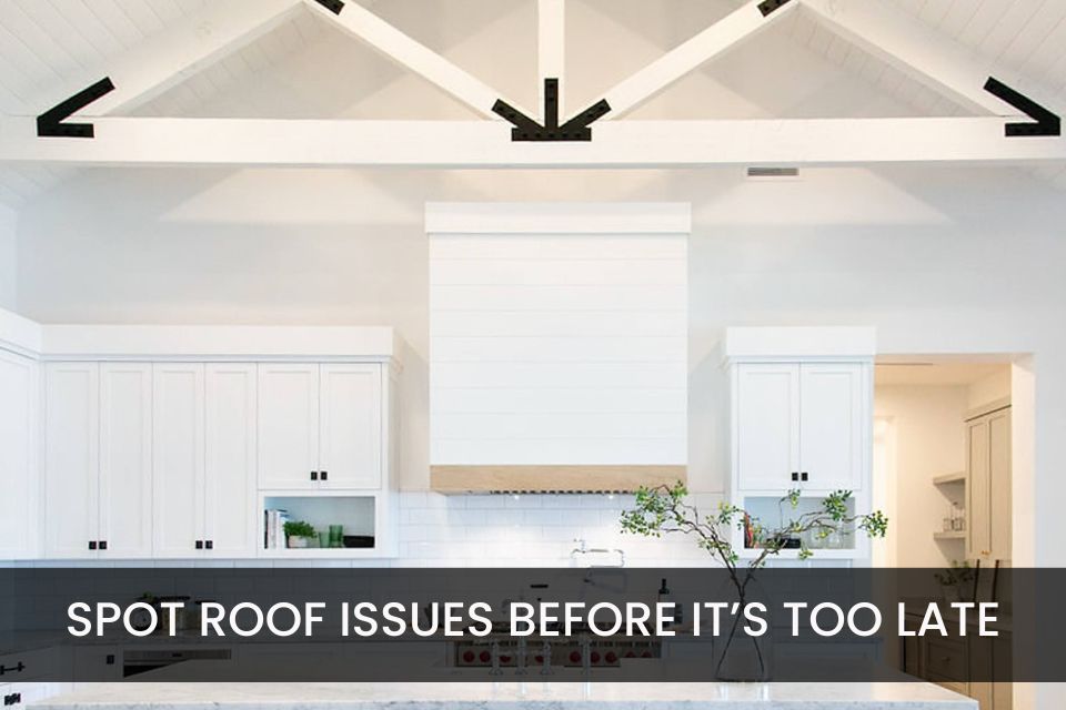 How to Spot Roof Issues Before it’s too Late
