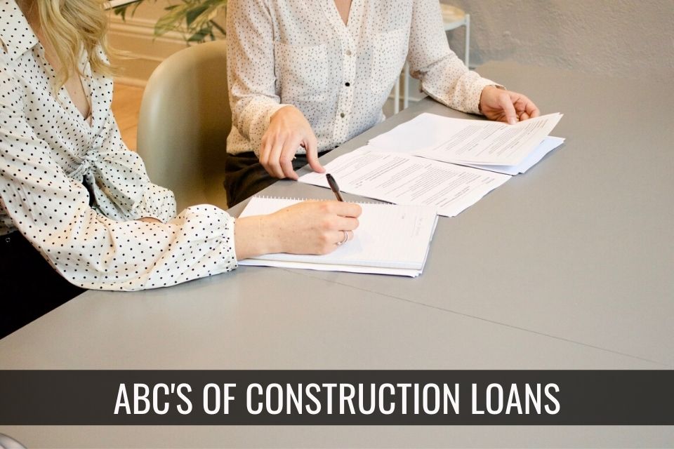 ABC’s of Construction Loans