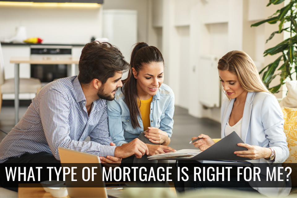 What Type of Mortgage is Right for Me?