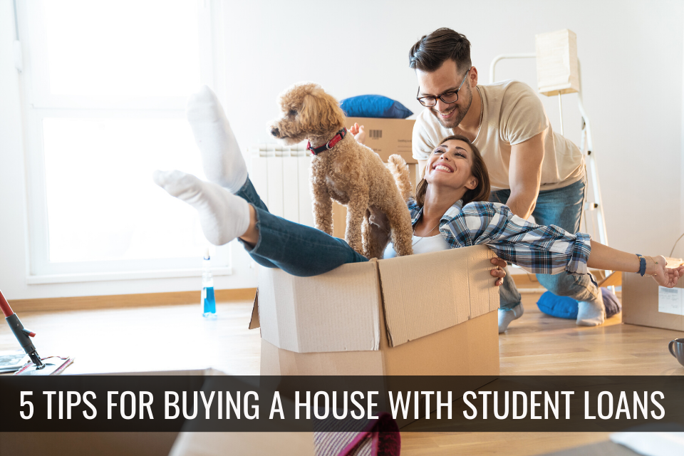5 Tips for Buying a Home When You Have Student Loans