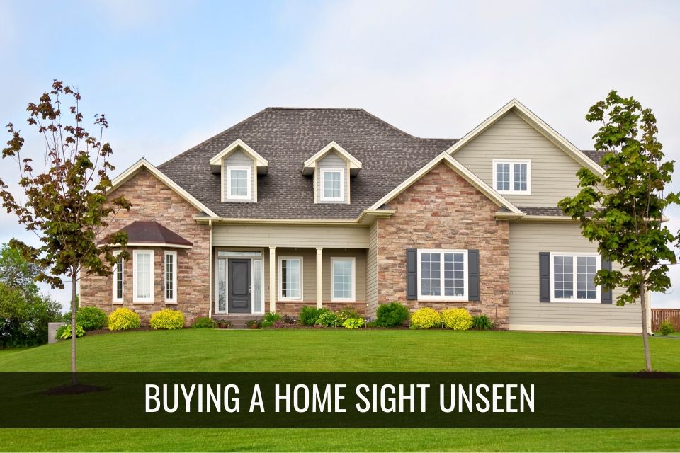 Tips for Buying a Home Sight Unseen
