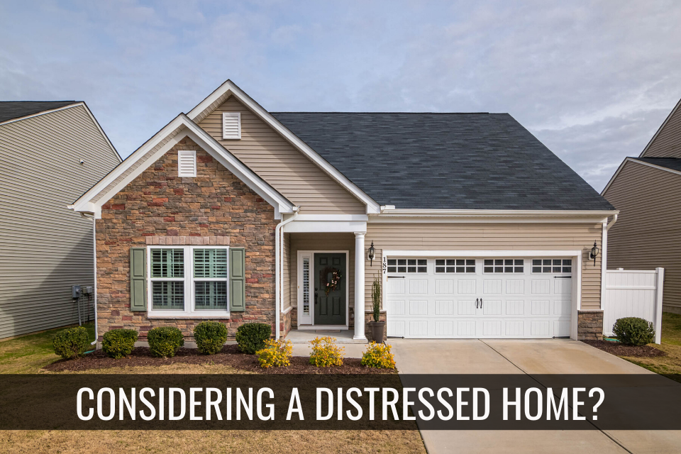 Considering a Distressed Home?