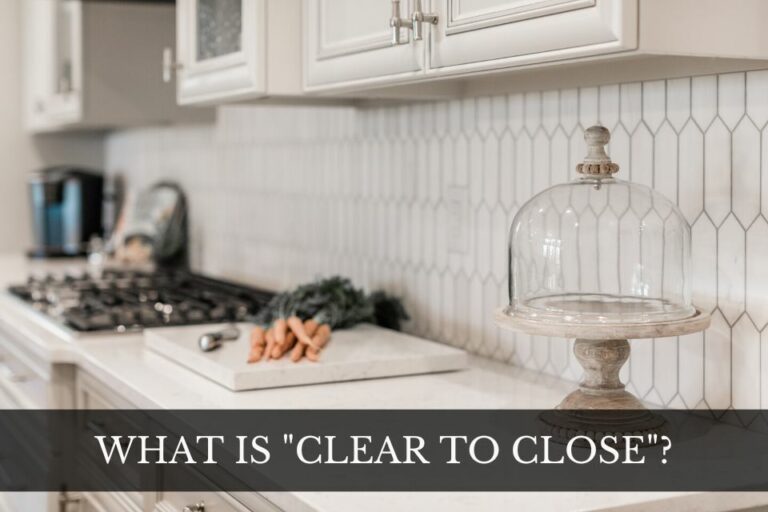 What Does “Clear to Close” Mean?