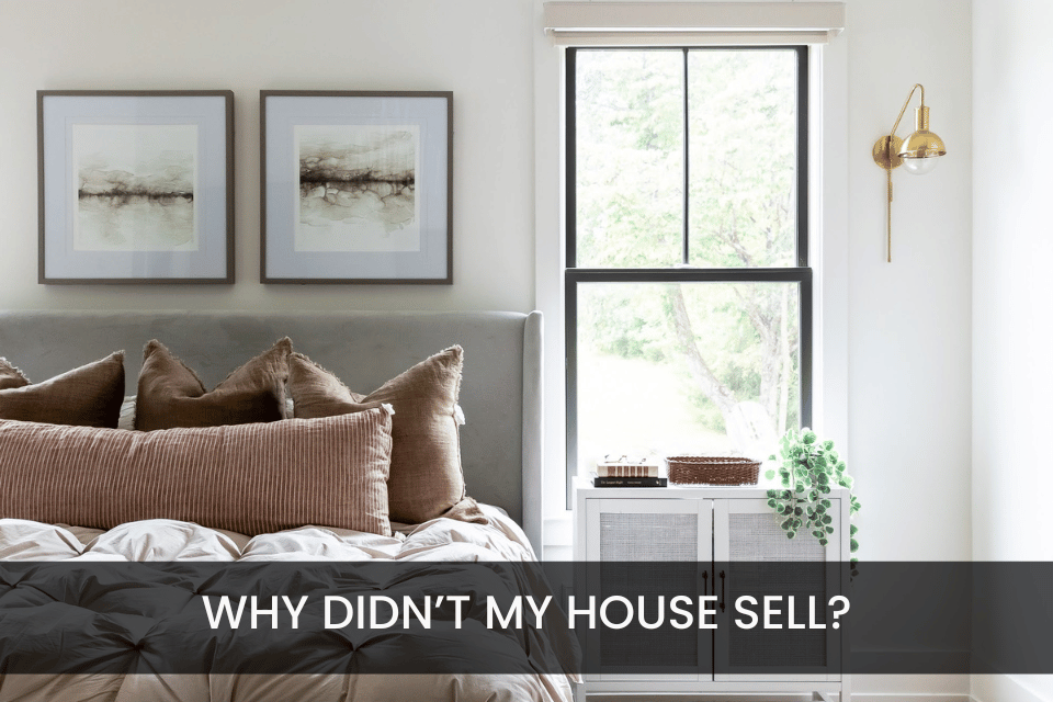 Why Didn’t My House Sell?